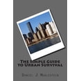 thumbnail image 1 of The Simple Guide to Urban Survival, (Paperback), 1 of 1