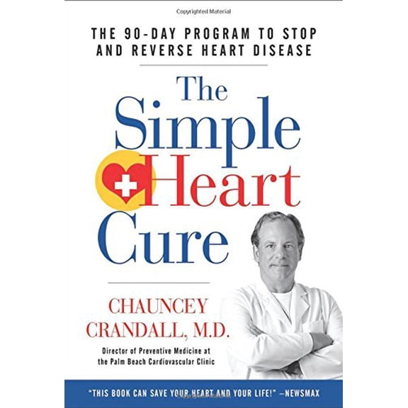 Pre-Owned The Simple Heart Cure: The 90-Day Program to Stop and Reverse Heart Disease (Hardcover) 1630060070 9781630060077