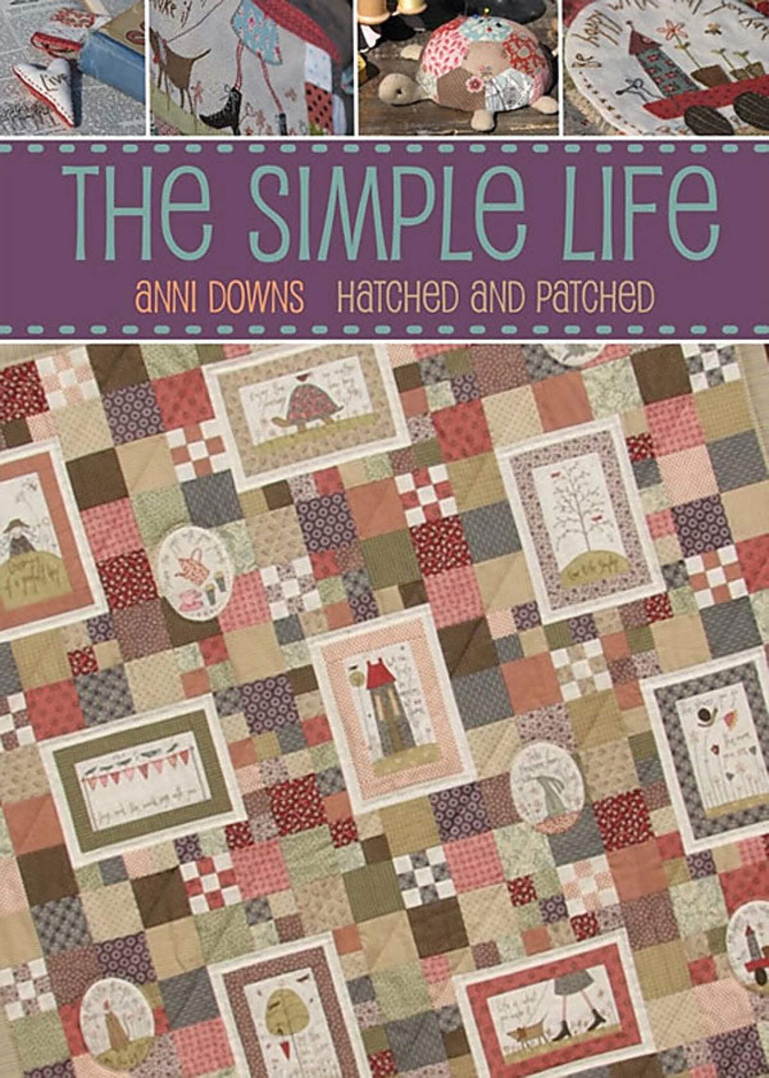 The Simple Life Quilt Pattern Book by Anni Downs of Hatched and Patched ...