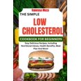 thumbnail image 1 of The Simple Low Cholesterol Cookbook for Beginners, (Paperback), 1 of 1