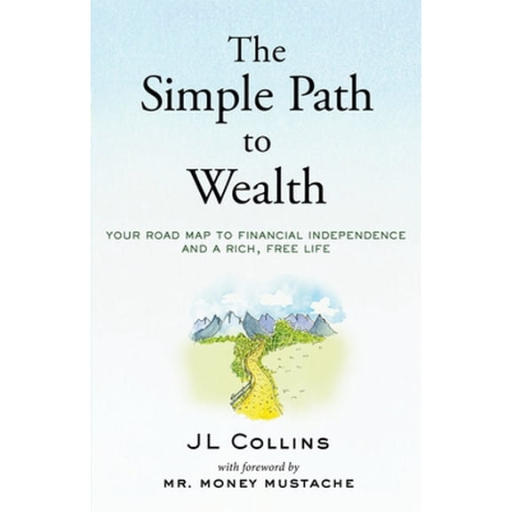 Pre-Owned The Simple Path to Wealth: Your road map to financial independence and a rich, free life