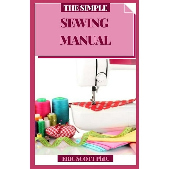 The Simple Sewing Manual (Paperback)