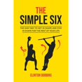 thumbnail image 1 of Pre-Owned The Simple Six: The Easy Way to Get in Shape and Stay in Shape for the Rest of your Life (Paperback) 1791509401 9781791509408, 1 of 1