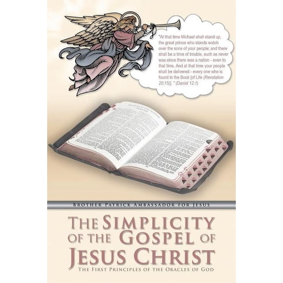 The Simplicity of the Gospel of Jesus Christ: The First Principles of the Oracles of God