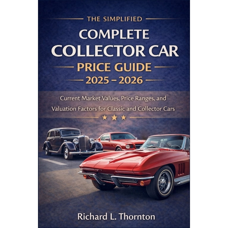 The Simplified Complete Collector Car Price Guide 2025 - 2026
