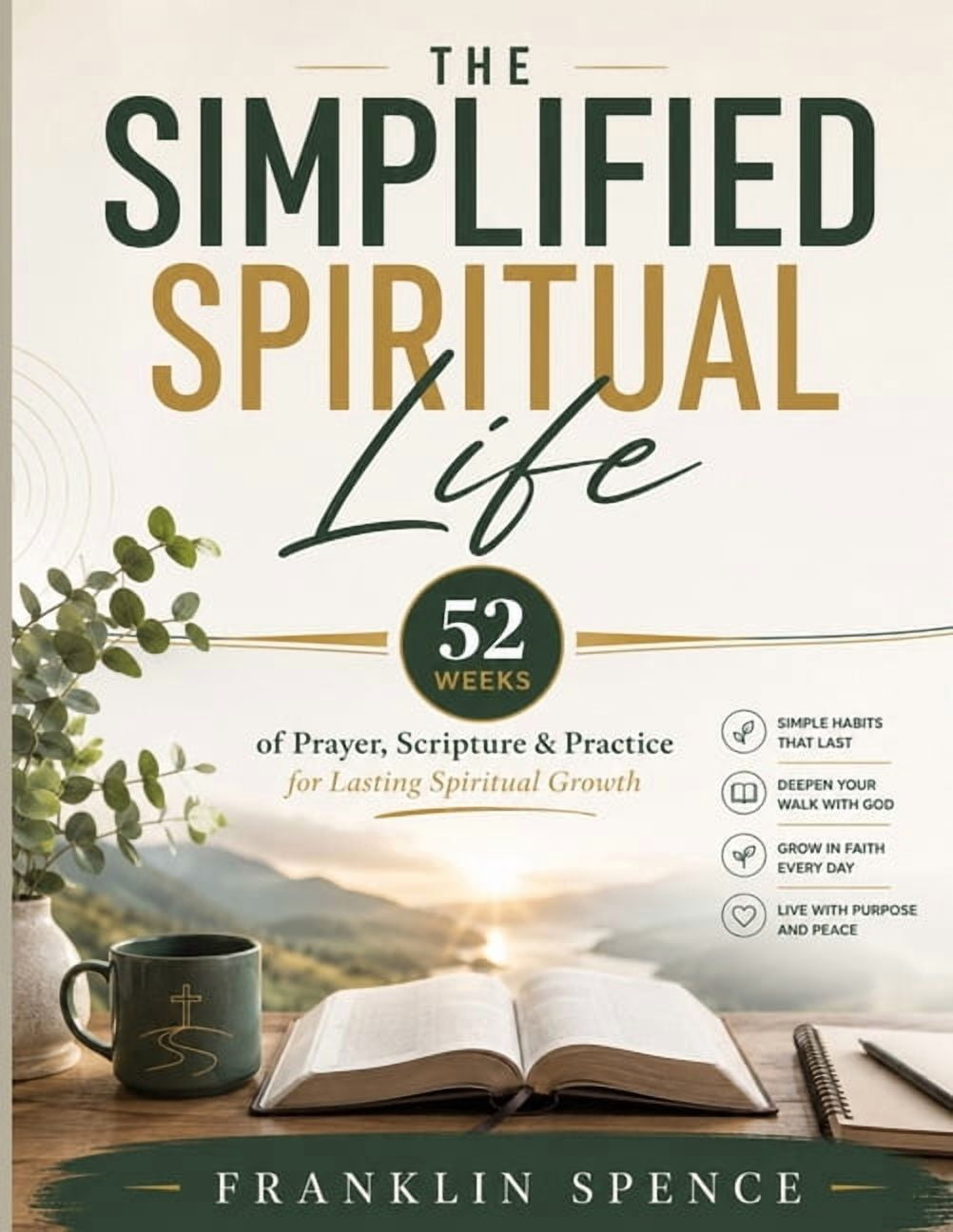 The Simplified Spiritual Life: 52 Weeks of Prayer, Scripture & Practice for Lasting Spiritual Growth, (Paperback)