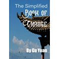 thumbnail image 1 of The Simplified book of Change: A Simplified Guide to the Wisdom of the I Ching, (Paperback), 1 of 1