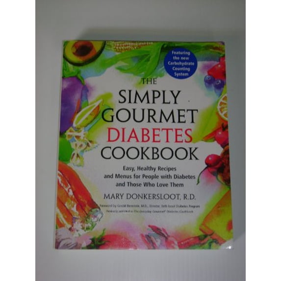 Pre-Owned The Simply Gourmet Diabetes Cookbook: Easy, Healthy Recipes and Menus for People with Diabetes and Those Who Love Them (Paperback) 0609805142 9780609805145