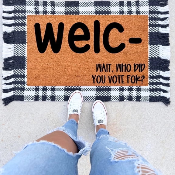 The Simply Rustic Barn - Funny Political Welcome Wait Who Did You Vote For Doormat