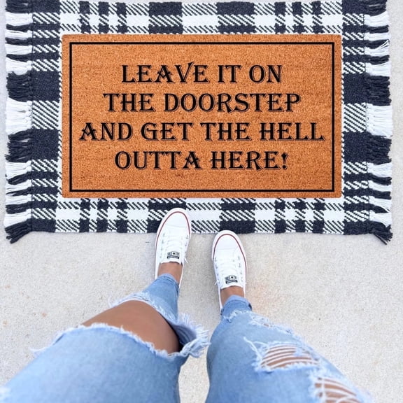 The Simply Rustic Barn - Leave It on The Doorstep and Get Outta Here Doormat