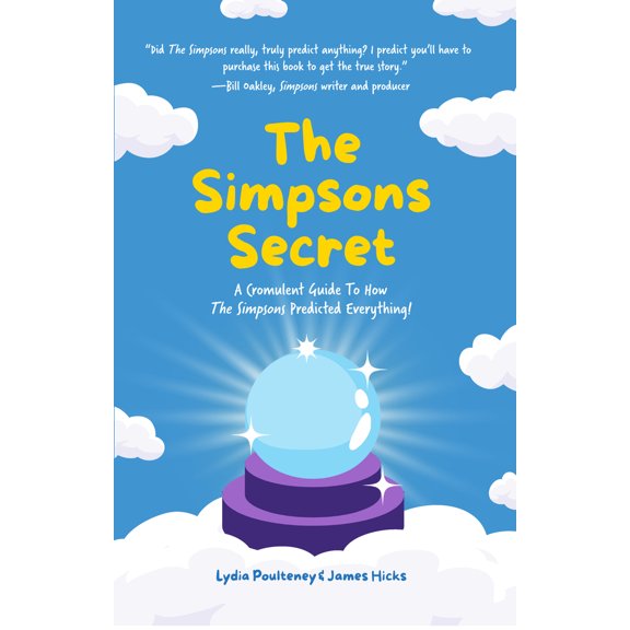 Pre-Owned The Simpsons Secret: A Cromulent Guide to How the Simpsons Predicted Everything! (Paperback) 1642506877 9781642506877