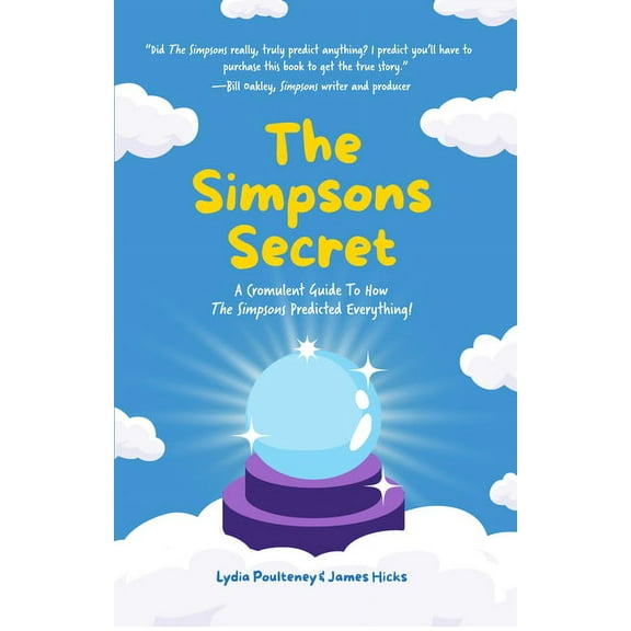 The Simpsons Secret: A Cromulent Guide to How the Simpsons Predicted Everything!, (Paperback)