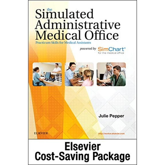 Pre-Owned The Simulated Administrative Medical Office - Textbook & SimChart for the Medical Office EHR Exercises (Retail Access Card) Package: Practicum Skills ... powered by SimChart for the Medical Office