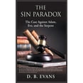 thumbnail image 1 of The Sin Paradox, the case against Adam, Eve, and the Serpent: the case against Adam, Eve, and the Serpent, (Hardcover), 1 of 1
