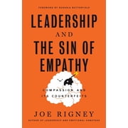 Leadership and the Sin of Empathy Compassion and Its Counterfeits, Hardcover
