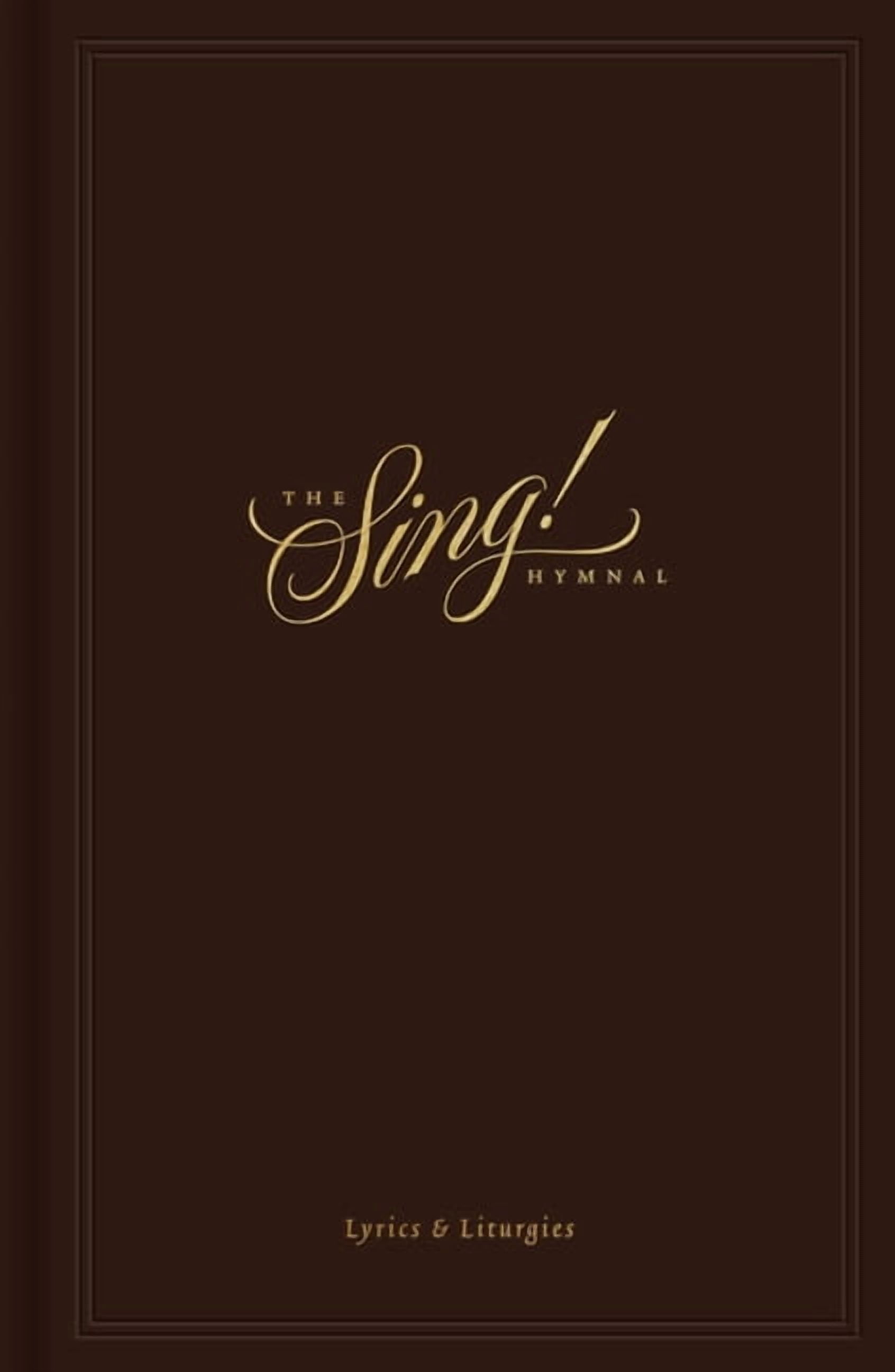 The Sing! Hymnal, Lyrics & Liturgies (Hardcover), (Hardcover)