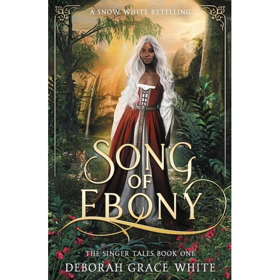 The Singer Tales Song of Ebony: A Snow White Retelling, Book 1, (Paperback)