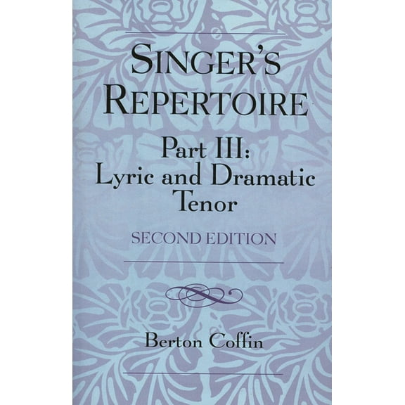 Singer's Repertoire, Part III: Lyric and Dramatic Tenor, (Paperback)
