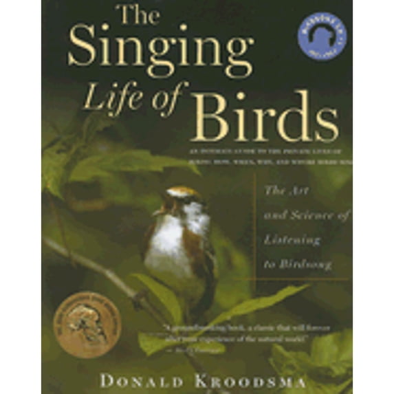 Pre-Owned The Singing Life of Birds: The Art and Science of Listening to Birdsong (Paperback) 0618840761 9780618840762