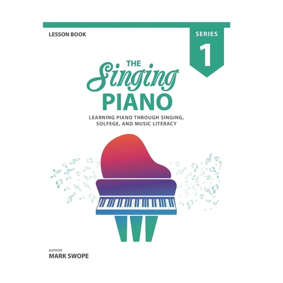 The Singing Piano Series 1 The Singing Piano: Lesson Book 1, Book 1, (Paperback)