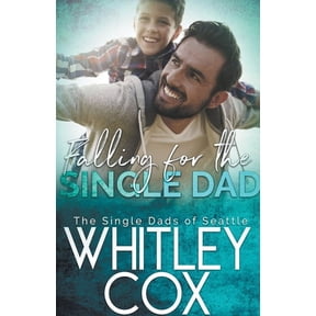 The Single Dads of Seattle Falling for the Single Dad, Book 10, (Paperback)