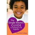 thumbnail image 1 of Pre-Owned The Single Mom's Guide to Keeping It All Together (Mass Market Paperback) 080078782X 9780800787820, 1 of 1