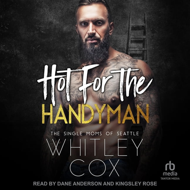 The Single Moms of Seattle Hot for the Handyman, Book 3, (Audiobook)