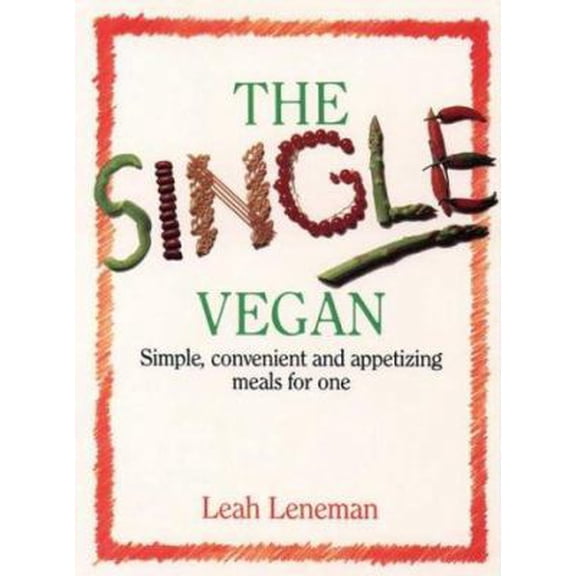 Pre-Owned The Single Vegan: Simple, Convenient and Appetizing Meals for One (Paperback) 0722514549 9780722514542