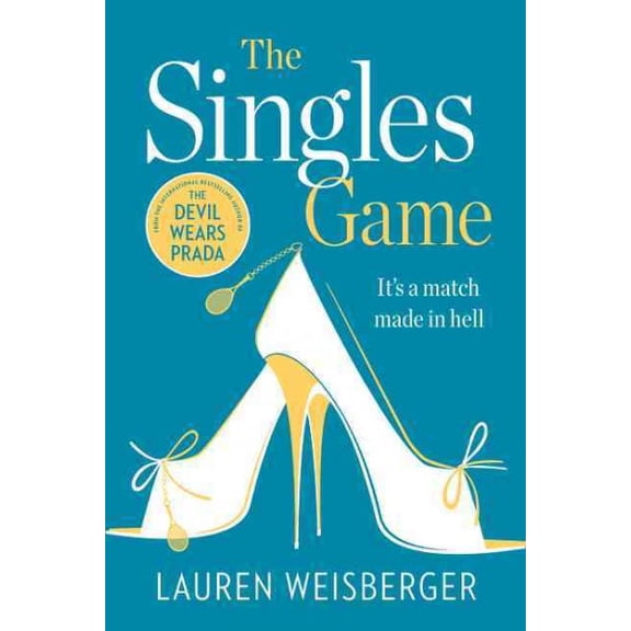 The Singles Game (Paperback) by Lauren Weisberger