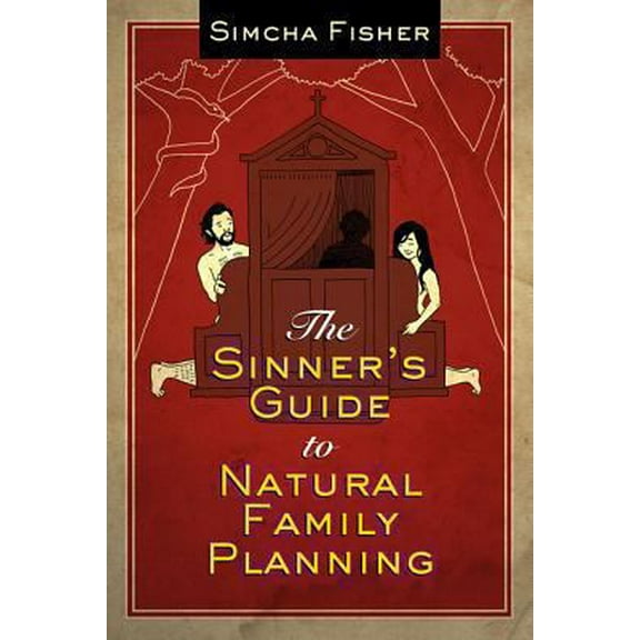 Pre-Owned The Sinner's Guide to Natural Family Planning (Paperback) 1612787878 9781612787879