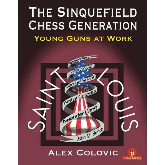 The Sinquefield Chess Generation : Young Guns at Work (Paperback)