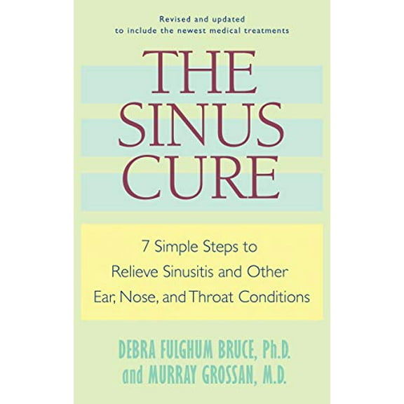Pre-Owned The Sinus Cure: 7 Simple Steps to Relieve Sinusitis and Other Ear, Nose, and Throat Conditions, (Paperback)