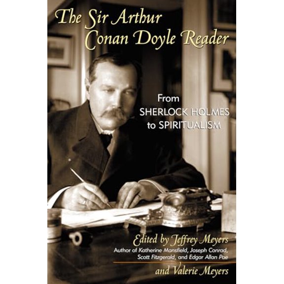 Pre-Owned The Sir Arthur Conan Doyle Reader: From Sherlock Holmes to Spiritualism (Hardcover) 0815412029 9780815412021