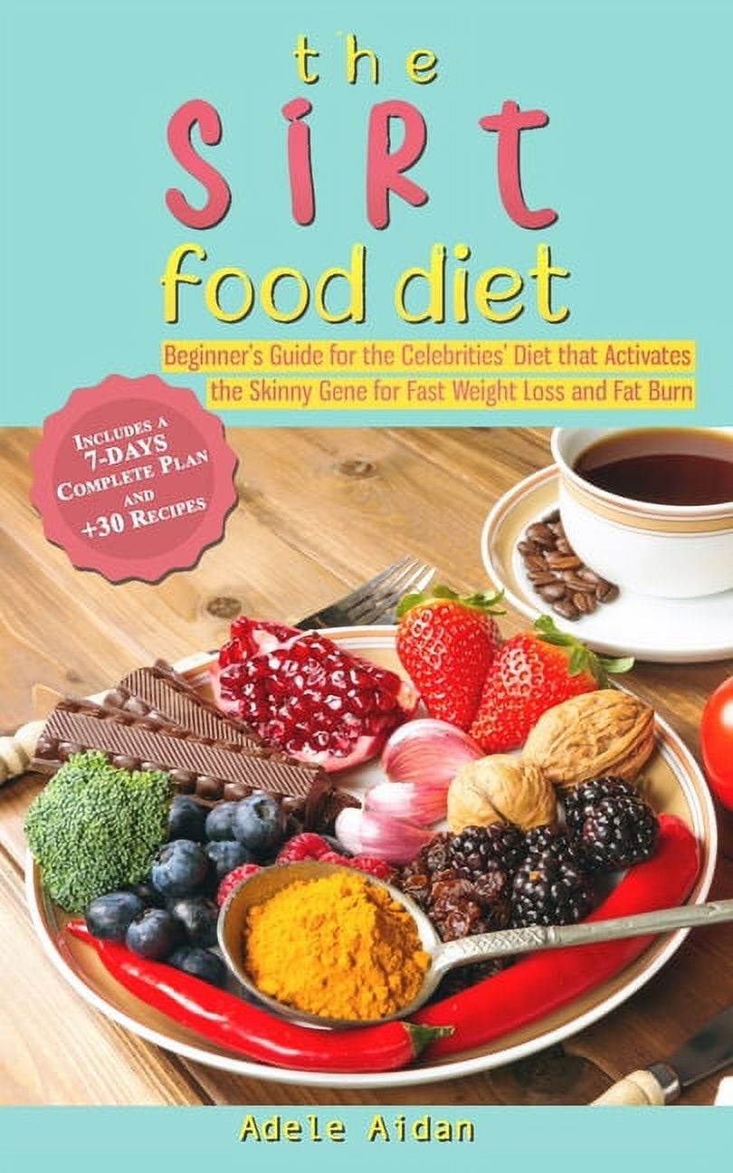 The Sirtfood Diet Beginner's Guide for the Celebrities' Diet that