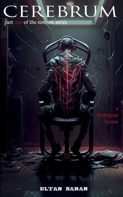 The Sistema Cerebrum: A Dystopian Horror, Book 1, (Paperback)