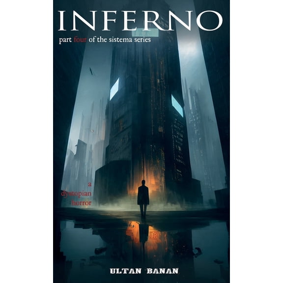 The Sistema Inferno: A Dystopian Horror, Book 4, (Paperback)