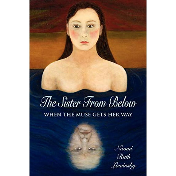 Pre-Owned The Sister From Below: When the Muse Gets Her Way (Paperback) 098103442X 9780981034423