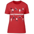 thumbnail image 1 of The Sisterhood T-Shirt Women -Image by Shutterstock Women T-Shirt, Female Medium, 1 of 2