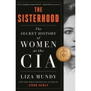 The Sisterhood The Secret History of Women at the CIA, Hardcover