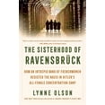 thumbnail image 1 of The Sisterhood of RavensbrÃ¼ck: How an Intrepid Band of Frenchwomen Resisted the Nazis in Hitler's All-Female Concentrati, (Paperback), 1 of 1