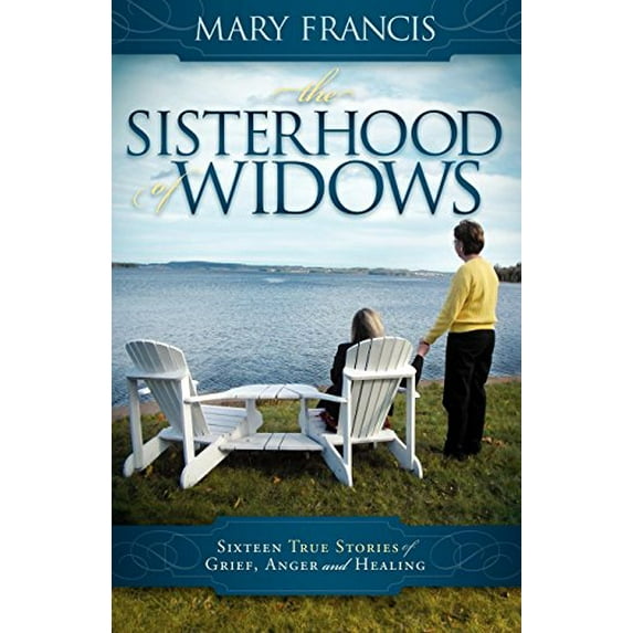 Pre-Owned The Sisterhood of Widows: Sixteen True Stories of Grief, Anger and Healing (Paperback) 1600377793 9781600377792