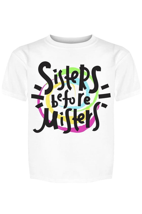 The Sisters Before Misters Tee Girl's -Image by Shutterstock Girl's T-shirt