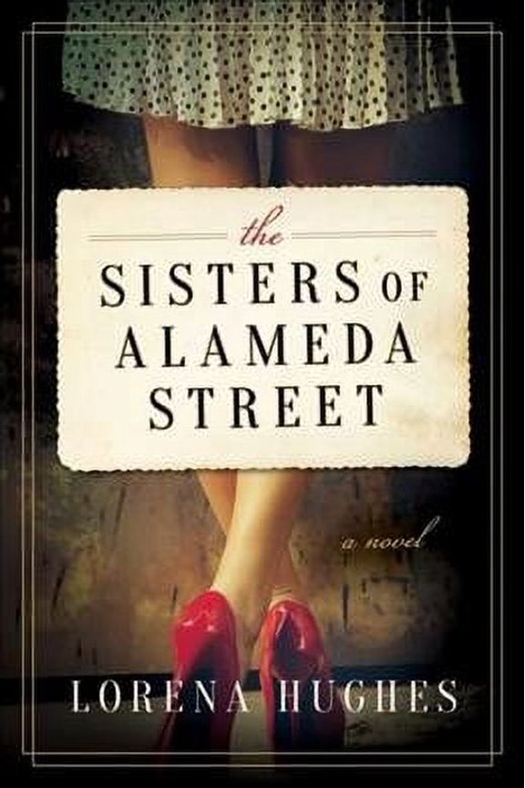 The Sisters of Alameda Street : A Novel (Hardcover)