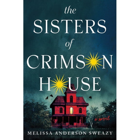 The Sisters of Crimson House: A Novel (Paperback)