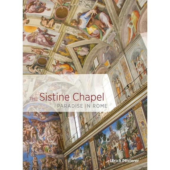 The Sistine Chapel : Paradise in Rome (Paperback)