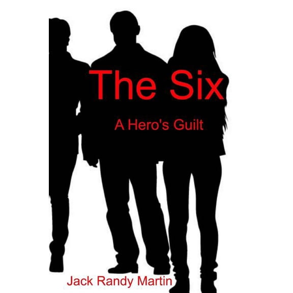 The Six: A Hero's Guilt, (Paperback)