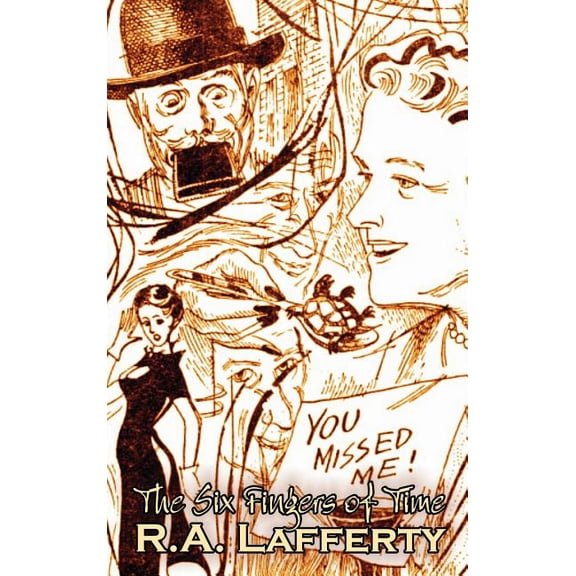The Six Fingers of Time by R. A. Lafferty, Science Fiction, Adventure, (Hardcover)