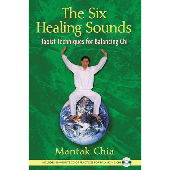 The Six Healing Sounds : Taoist Techniques for Balancing Chi (Paperback)