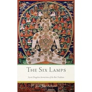 The Six Lamps : Secret Dzogchen Instructions of the Bön Tradition (Paperback)