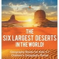 thumbnail image 1 of The Six Largest Deserts in the World! Geography Books for Kids 5-7 Children's Geography Books, (Hardcover), 1 of 1